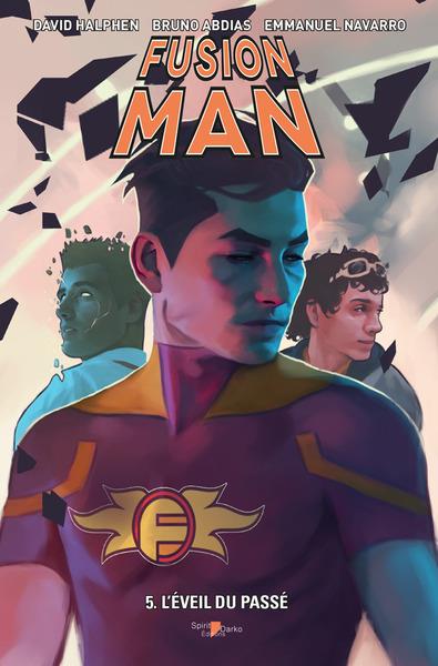 FUSION MAN - T05 - FUSION MAN 5 - L'EVEIL DU PASSE
