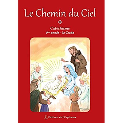 LE CHEMIN DU CIEL - CATECHISME 1ERE ANNEE - LE CREDO