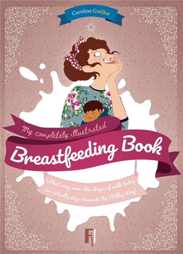 MY COMPLETELY ILLUSTRATED BREASTFEEDING BOOK