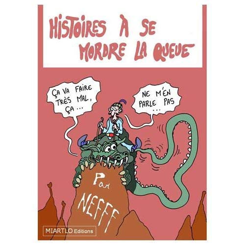 HISTOIRES A SE MORDRE LA QUEUE