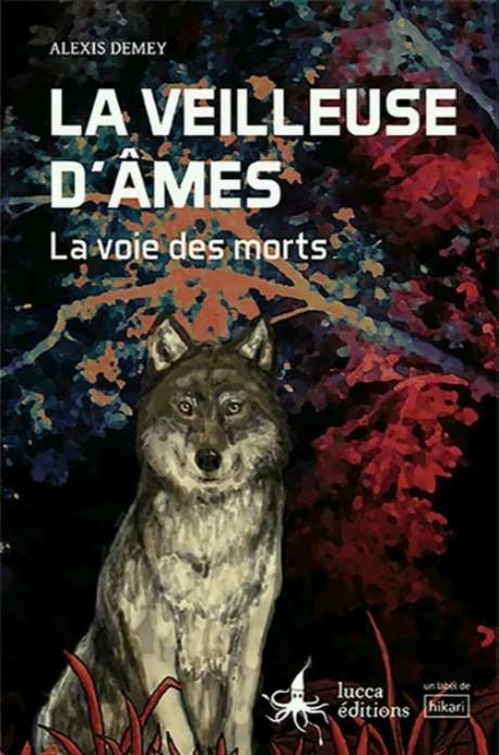 LA VEILLEUSE D'AMES TOME 1 : LA VOIE DES MORTS.