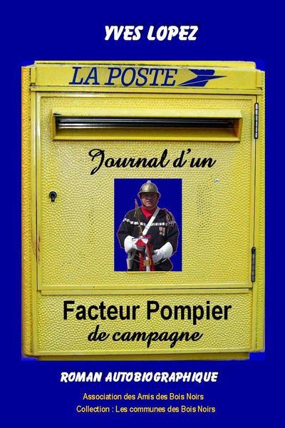 JOURNAL D'UN FACTUER POMPIER DE CAMPAGNE - ROMAN AUTOBIOGRAPHIQUE
