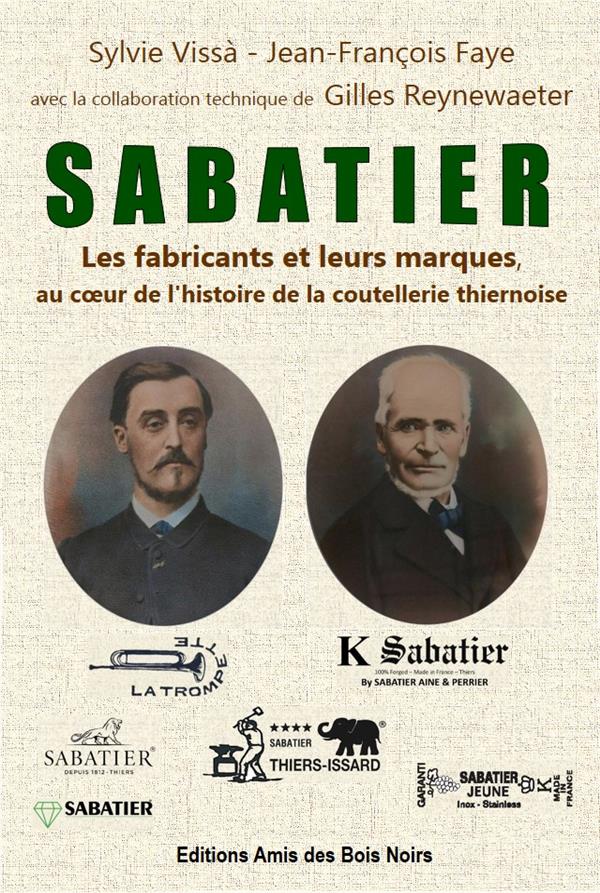 SABATIER - LES FABRICANTS ET LEURS MARQUES AU COEUR DE L'HISTOIRE DE LA COUTELLERIE THIERNOISE