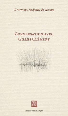CONVERSATION AVEC GILLES CLEMENT