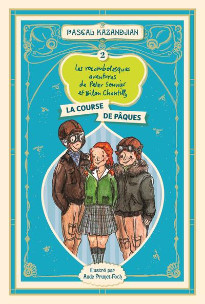 LES ROCAMBOLESQUES AVENTURES DE PETER SONNIER ET BILON CHANTILLY - T02 - LES ROCAMBOLESQUES AVENTURE