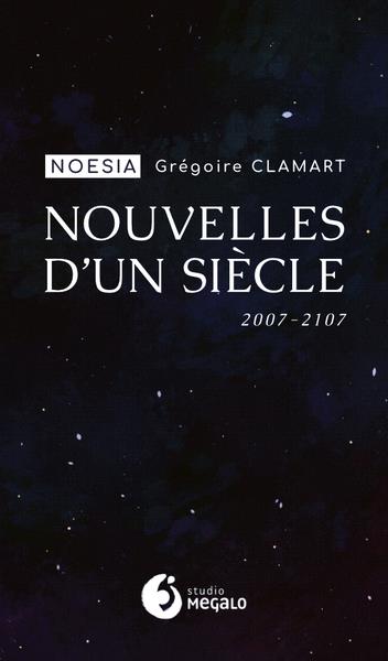 NOUVELLES D'UN SIECLE - 2007-2107