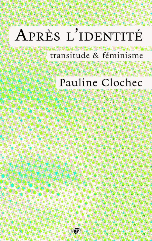 APRES L'IDENTITE - TRANSITUDE & FEMINISME