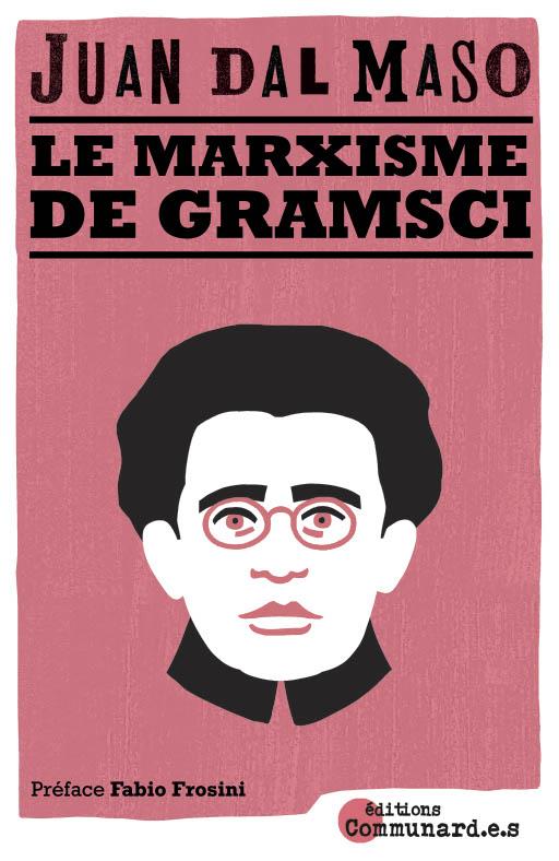 LE MARXISME DE GRAMSCI - HEGEMONIE ET REVOLUTION PERMANENTE DANS LES CAHIERS DE PRISON