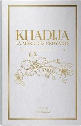 KHADIJA LA MERE DES CROYANTS