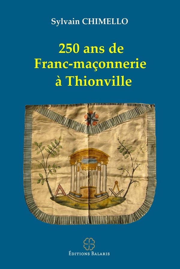 250 ANS DE FRANC-MACONNERIE A THIONVILLE