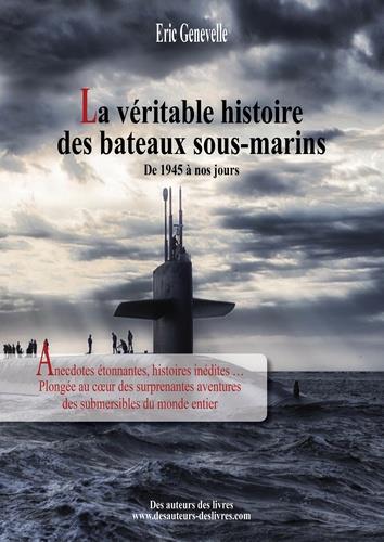 LA VERITABLE HISTOIRE DES BATEAUX SOUS-MARINS