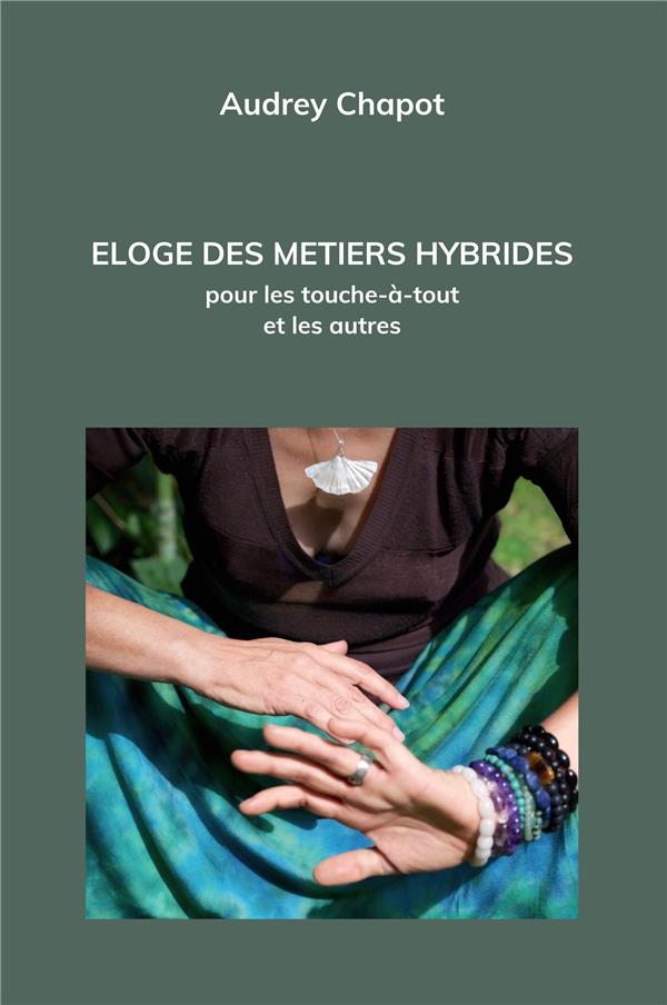 ELOGE DES METIERS HYBRIDES - POUR LES TOUCHE-A-TOUT ET LES AUTRES
