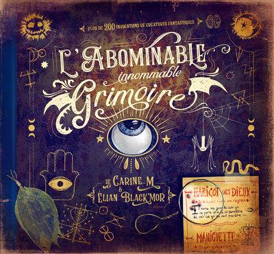 L'ABOMINABLE (INNOMMABLE) GRIMOIRE - L'ARTBOOK DE CARINE-M & ELIAN BLACK'MOR