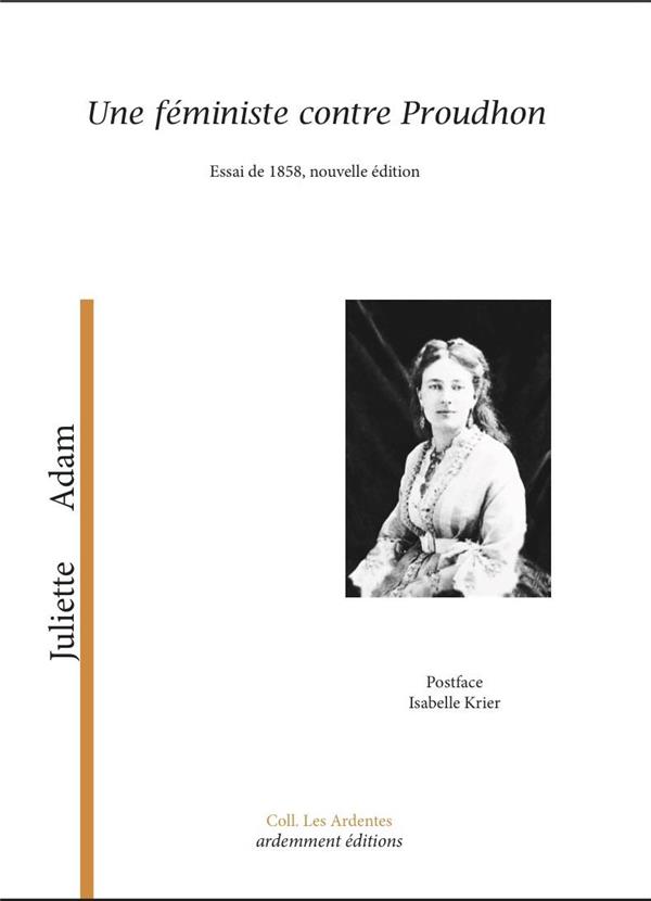 UNE FEMINISTE CONTRE PROUDHON - ESSAI 1858, NOUVELLE EDITION