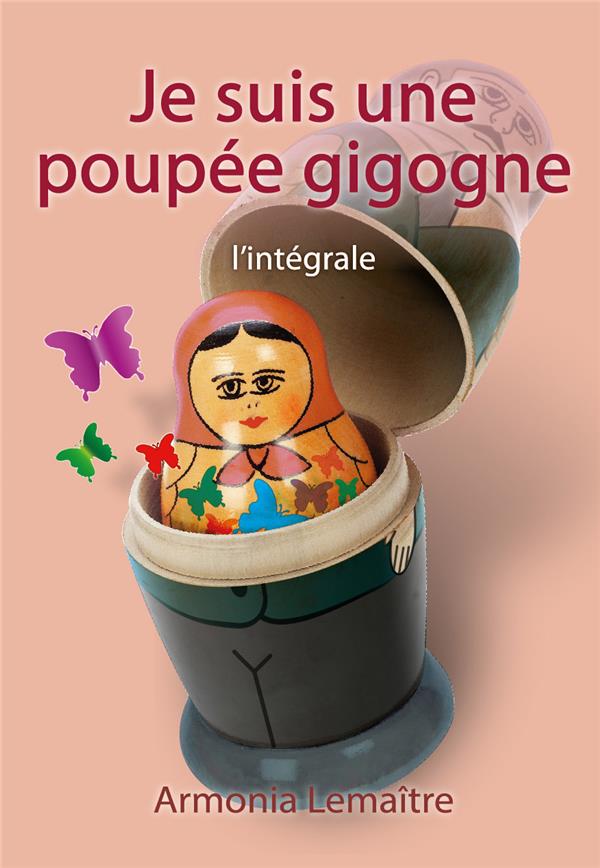 JE SUIS UNE POUPEE GIGOGNE - L'INTEGRALE