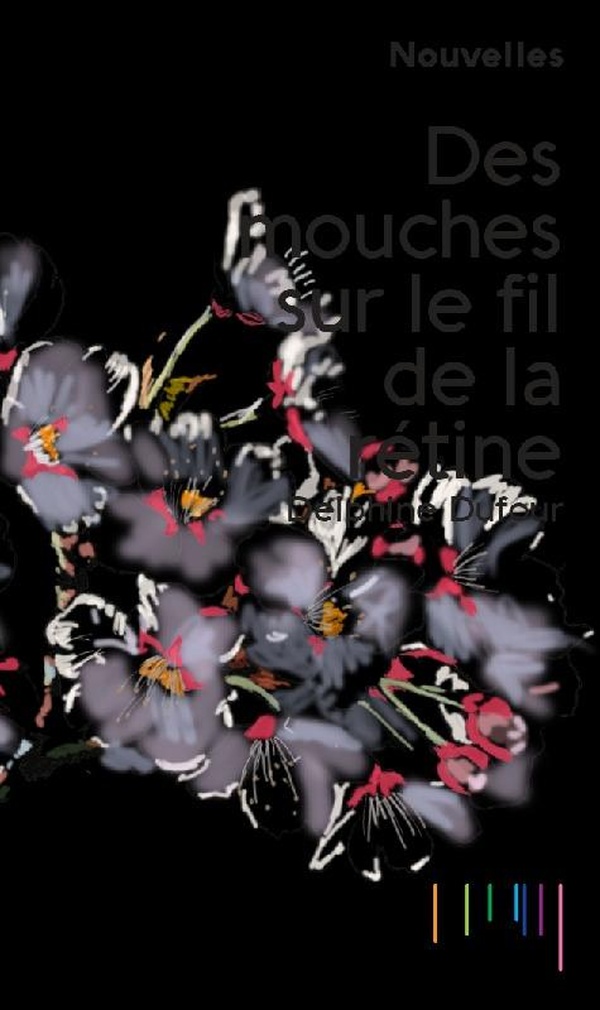 DES MOUCHES SUR LE FIL DE LA RETINE