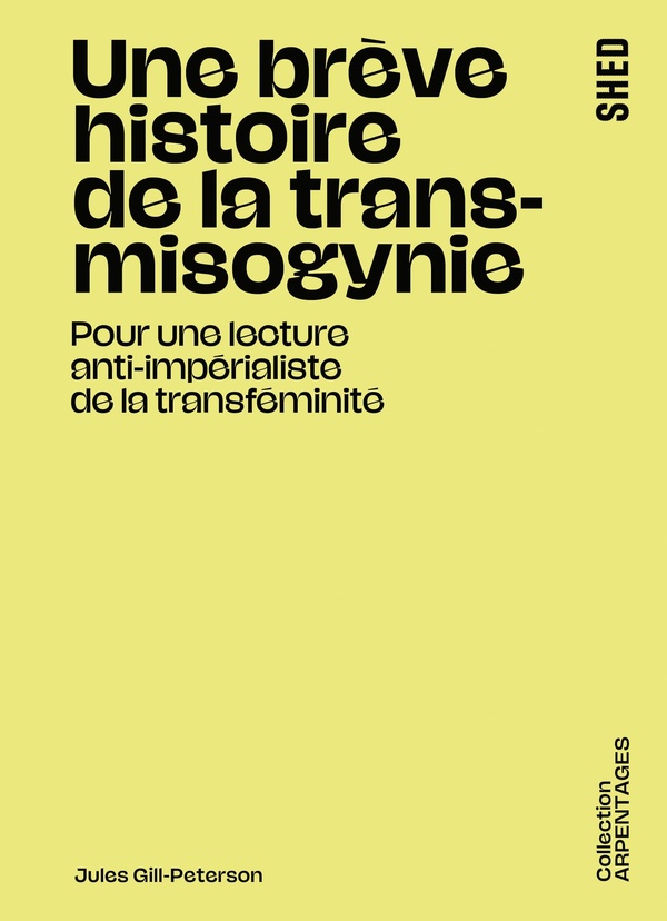 UNE BREVE HISTOIRE DE LA TRANSMISOGYNIE - POUR UNE LECTURE ANTI-IMPERIALISTE DE LA TRANSFEMINITE
