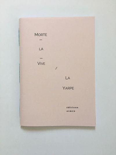MORTE-LA-VIVE / LA YARPE - CONTES DU CYCLE DE LAPALME (1943-1946)