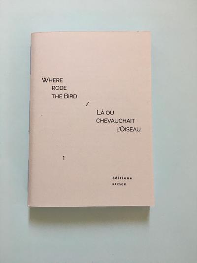WHERE RODE THE BIRD / LA OU CHEVAUCHAIT L'OISEAU - 1 & 2 - (1872) - EDITION BILINGUE