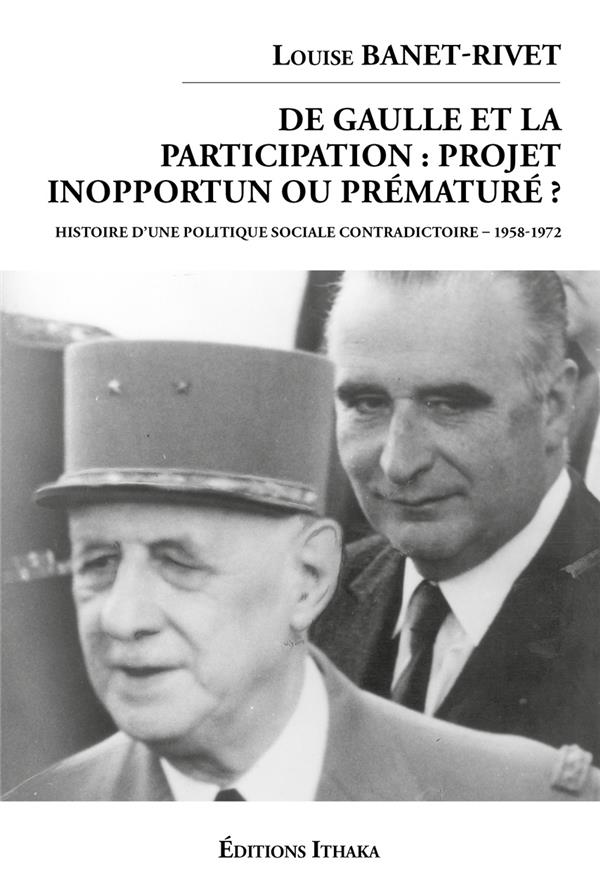 DE GAULLE ET LA PARTICIPATION: PROJET INOPPORTUN OU PREMATURE? - HISTOIRE D'UNE POLITIQUE SOCIALE CO