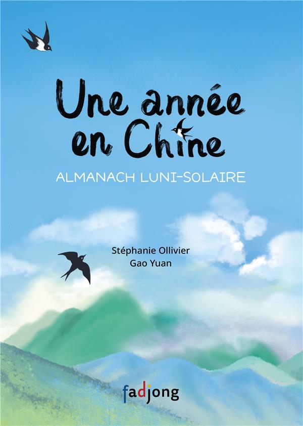 UNE ANNEE EN CHINE - ALMANACH LUNI-SOLAIRE - EDITION BILINGUE