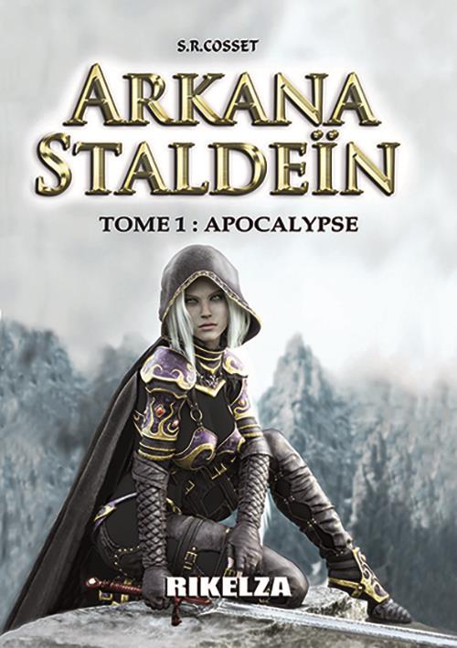 ARKANA STALDEIN - T01 - ARKANA STALDEIN - TOME 1 : APOCALYPSE