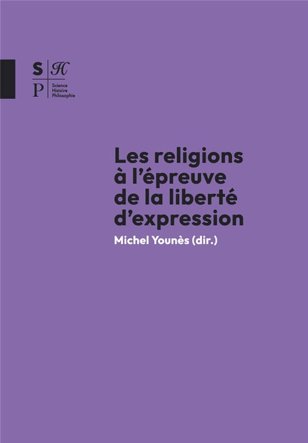 LES RELIGIONS A L'EPREUVE DE LA LIBERTE D'EXPRESSION