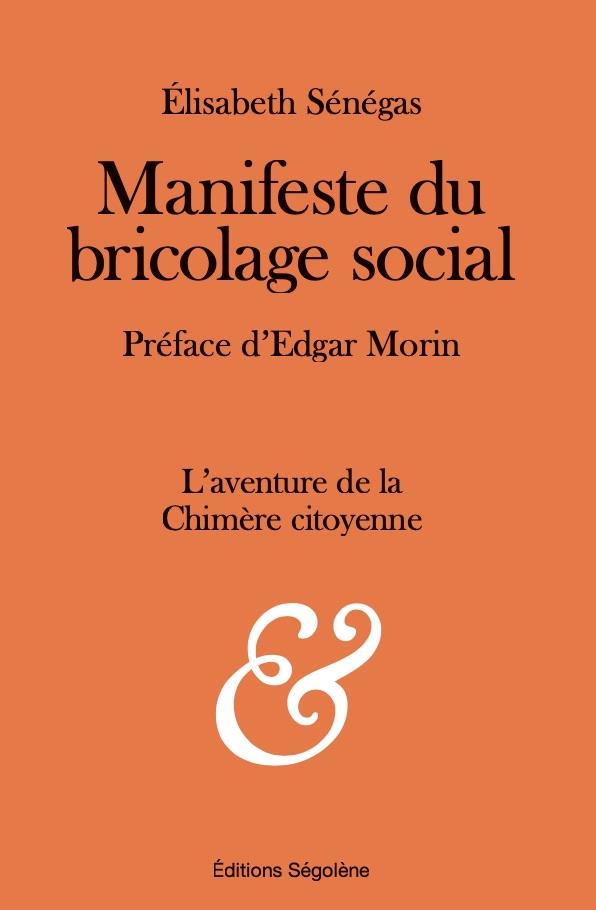 MANIFESTE DU BRICOLAGE SOCIAL - L'AVENTURE DE LA CHIMERE CITOYENNE