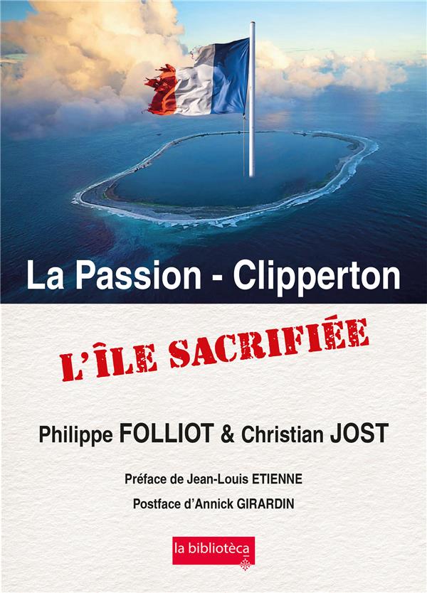 LA PASSION - CLIPPERTON UNE ILE SACRIFIEE