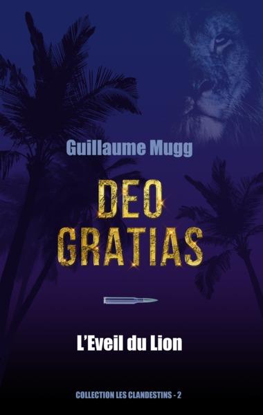 LES CLANDESTINS - T02 - DEO GRATIAS - L'EVEIL DU LION