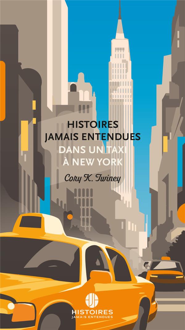 HISTOIRES JAMAIS ENTENDUES DANS UN TAXI A NEW YORK