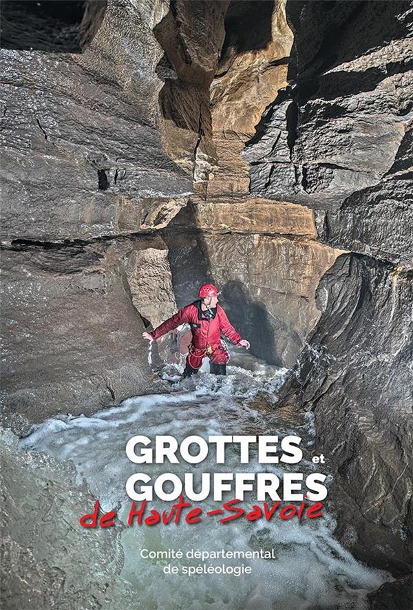 GROTTES ET GOUFFRES DE HAUTE-SAVOIE