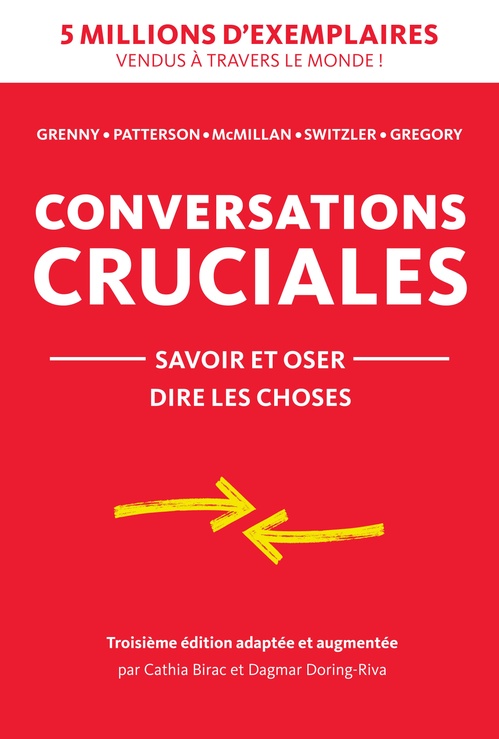 CONVERSATIONS CRUCIALES - SAVOIR ET OSER DIRE LES CHOSES