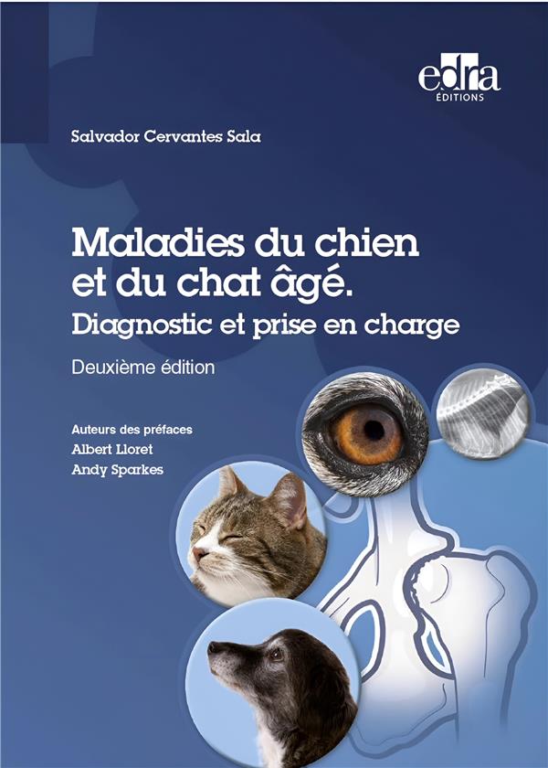 MALADIES DU CHIEN ET DU CHAT AGE - DIAGNOSTIC ET PRISE EN CHARGE