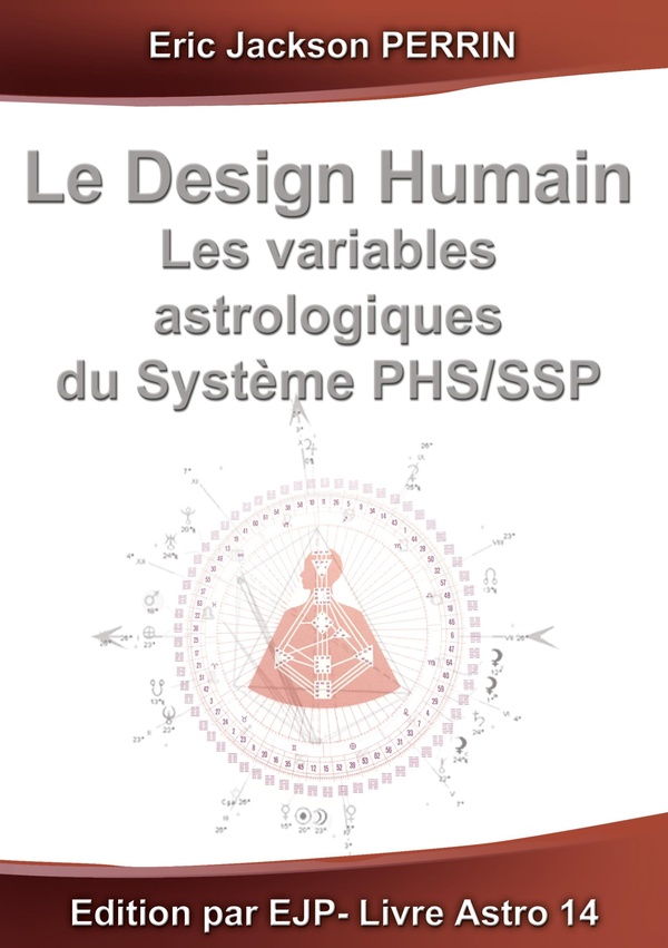 LE DESIGN HUMAIN - LES VARIABLES ASTROLOGIQUES DU SYSTEME PHS/SSP