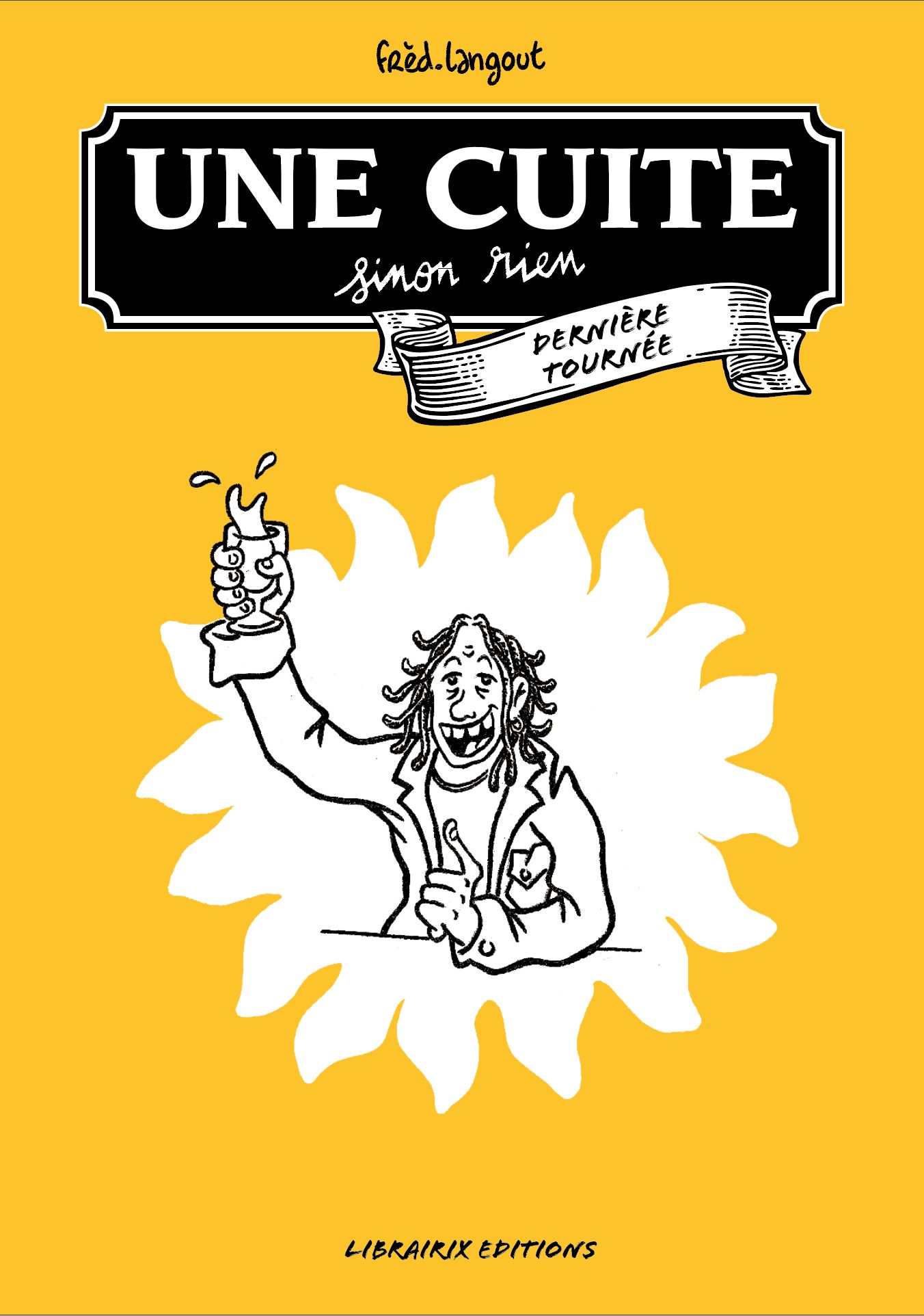 UNE CUITE SINON RIEN : DERNIERE TOURNEE