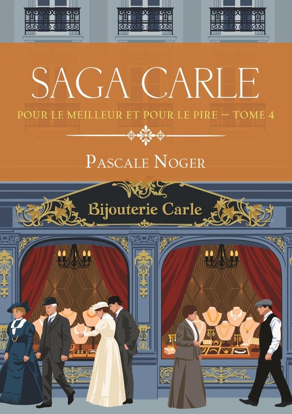 SAGA CARLE TOME 4 - POUR LE MEILLEUR ET POUR LE PIRE