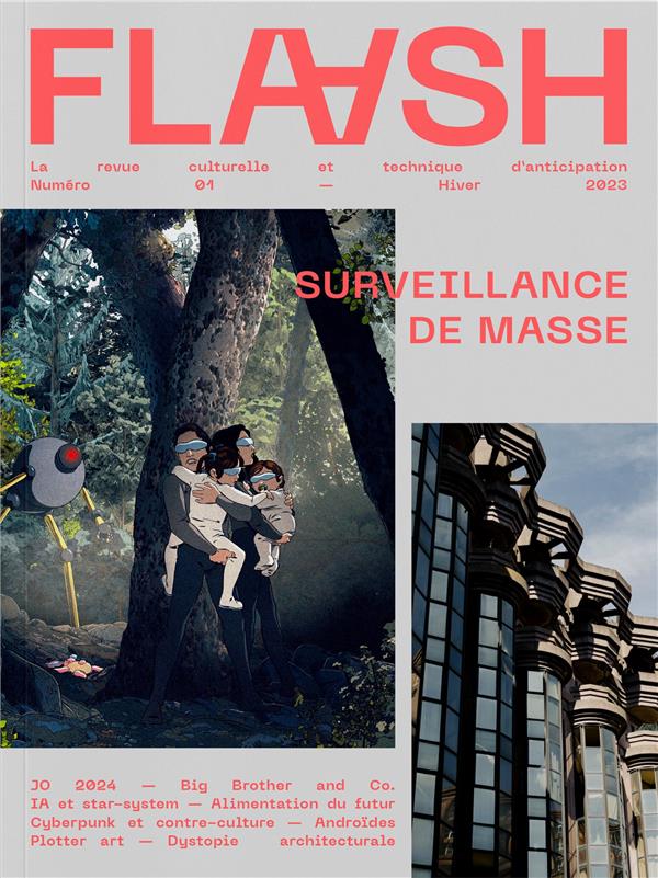 FLAASH N 1 - SURVEILLANCE DE MASSE - HIVER 2023 - LA REVUE CULTURELLE ET TECHNIQUE D'ANTICIPATION