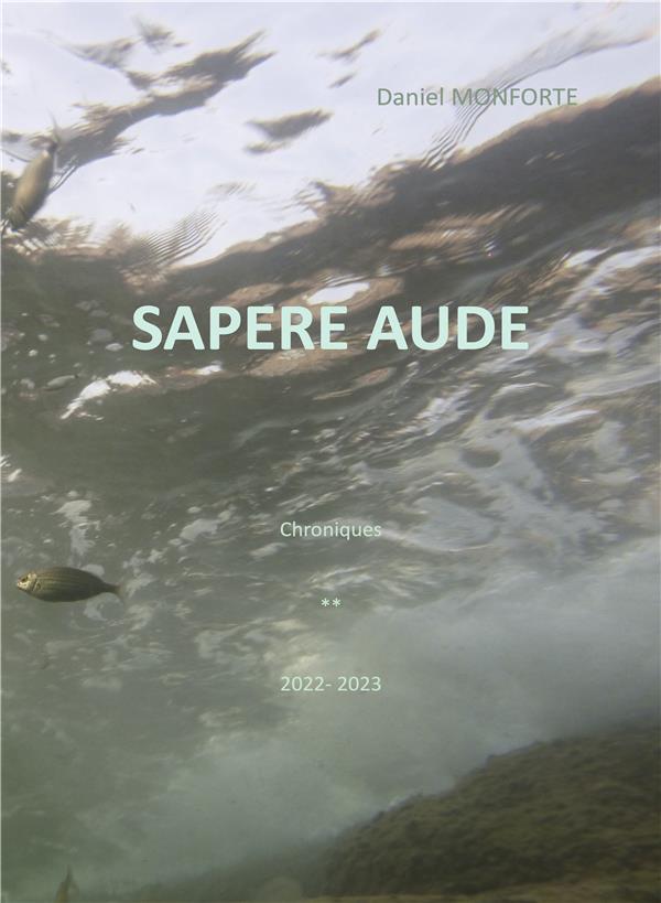 SAPERE AUDE II - CHRONIQUES 2022-2023