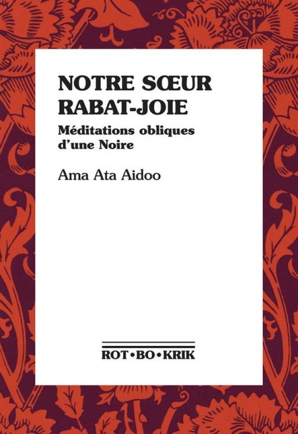 NOTRE SA UR RABAT-JOIE - MEDITATIONS OBLIQUES D'UNE NOIRE