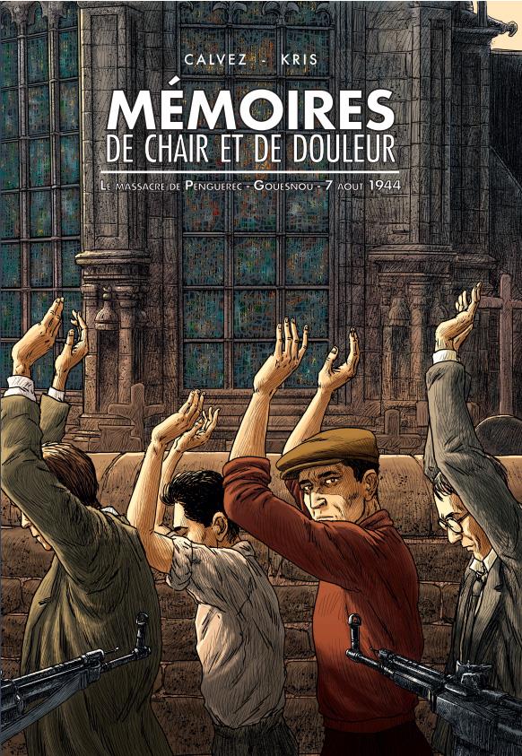 MEMOIRES DE CHAIR ET DE DOULEUR - LE MASSACRE DE PENGUEREC GOUESNOU - 7 AOUT 1944