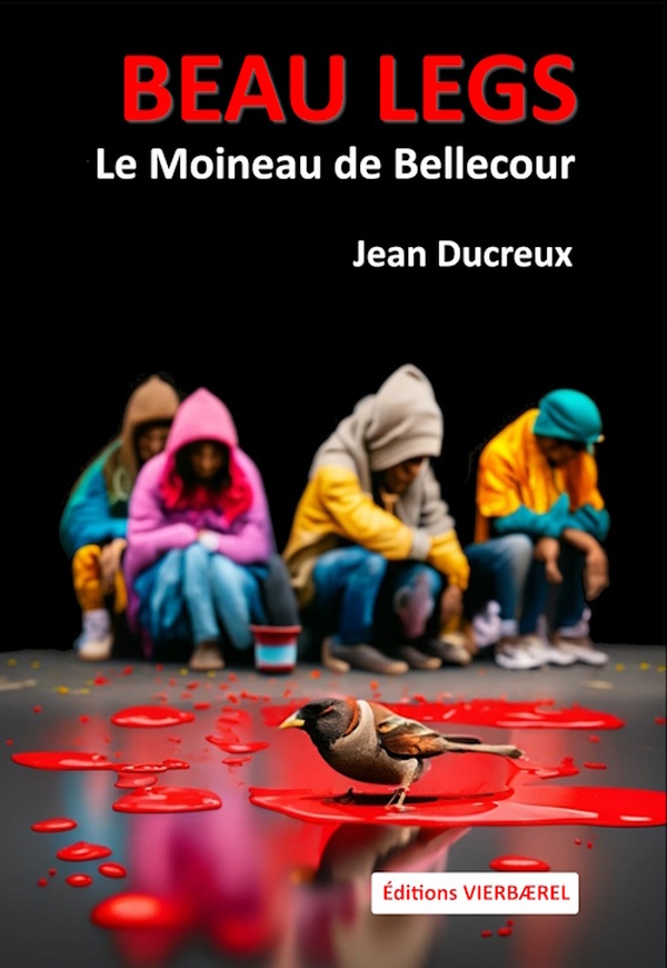 LE MOINEAU DE BELLECOUR - T04 - BEAU LEGS - LE MOINEAU DE BELLECOUR