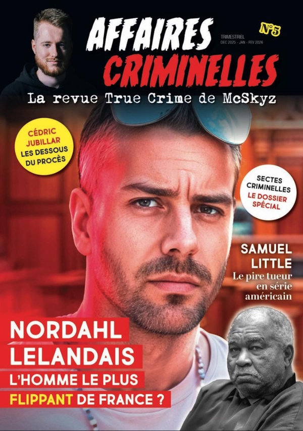 AFFAIRES CRIMINELLES - LA REVUE TRUE CRIME DE MCSKYZ - N 5