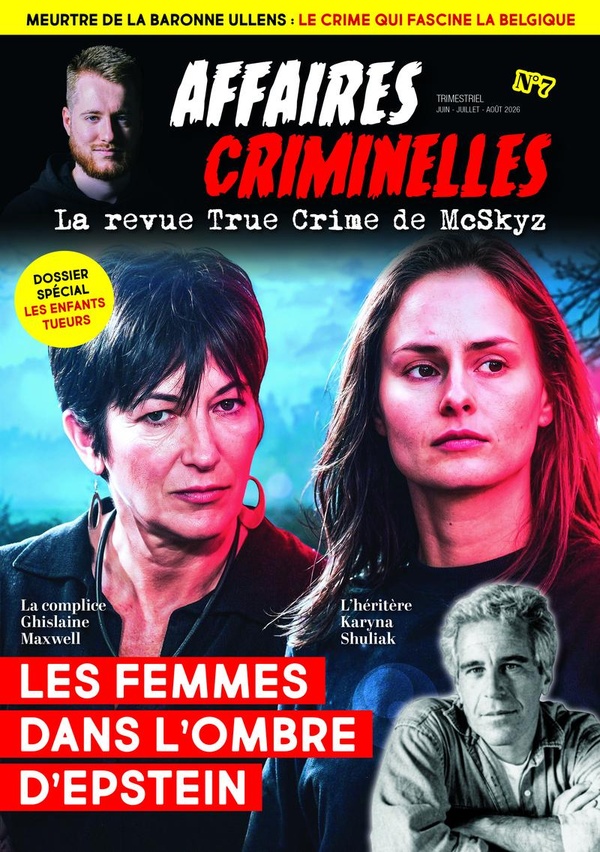 AFFAIRES CRIMINELLES N 7 - LA REVUE TRUE CRIME DE MCSKYZ - TOME 7 - VOL07