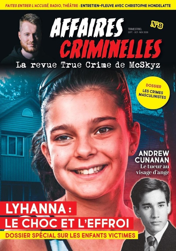 AFFAIRES CRIMINELLES N 8 - LA REVUE TRUE CRIME DE MCKYZ - TOME 8 LYHANNA : LE CHOC ET L'EFFROI - VOL