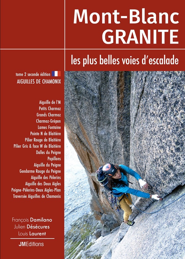MONT BLANC GRANITE LES PLUS BELLES VOIES D'ESCALADE TOME 2 - AIGUILLES DE CHAMONIX - SECONDE EDITION