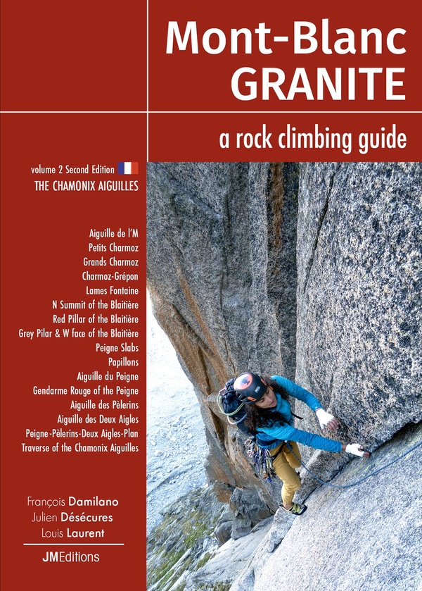MONT BLANC GRANITE A ROCK CLIMBING GUIDE VOL 2 - THE CHAMONIX AIGUILLES - SECOND EDITION