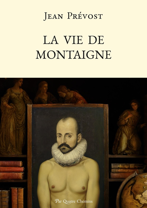 LA VIE DE MONTAIGNE - (NOUVELLE EDITION PRESENTEE ET ANNOTEE PAR PHILIPPE RENAUD)