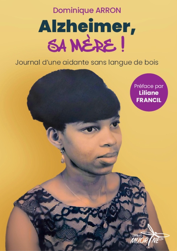 ALZHEIMER, SA MERE ! - JOURNAL DUNE AIDANTE SANS LANGUE DE BOIS