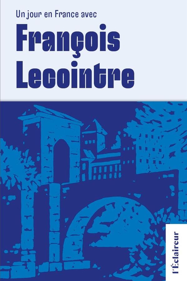 UN JOUR EN FRANCE AVEC FRANCOIS LECOINTRE